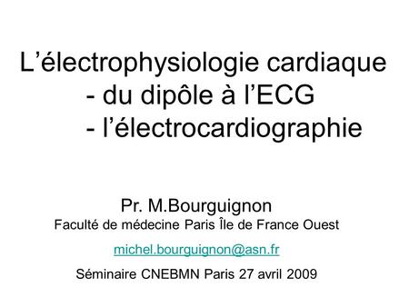 L’électrophysiologie cardiaque. - du dipôle à l’ECG