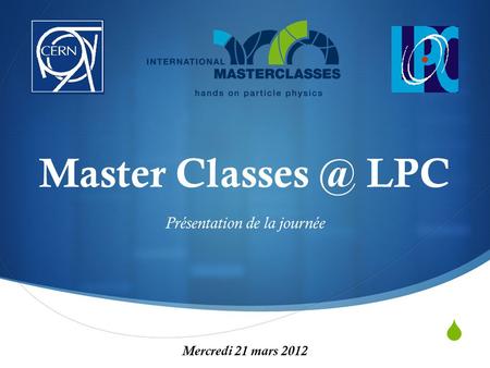 Master LPC Présentation de la journée Mercredi 21 mars 2012.