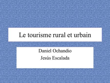 Le tourisme rural et urbain