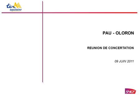 PAU - OLORON 09 JUIN 2011 REUNION DE CONCERTATION.