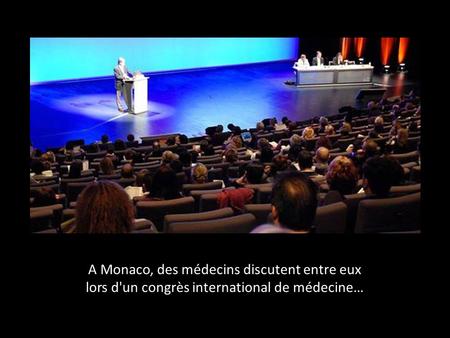 A Monaco, des médecins discutent entre eux