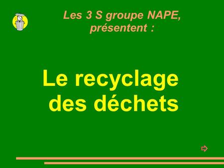 Les 3 S groupe NAPE, présentent :