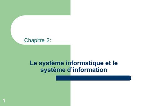 Le système informatique et le système d’information