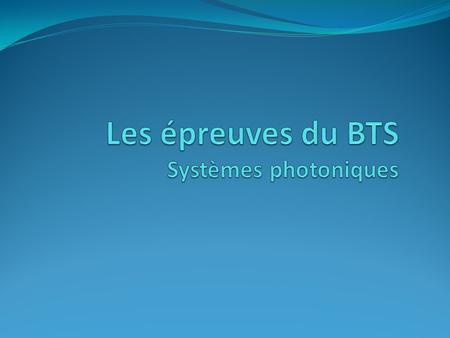 Les épreuves du BTS Systèmes photoniques