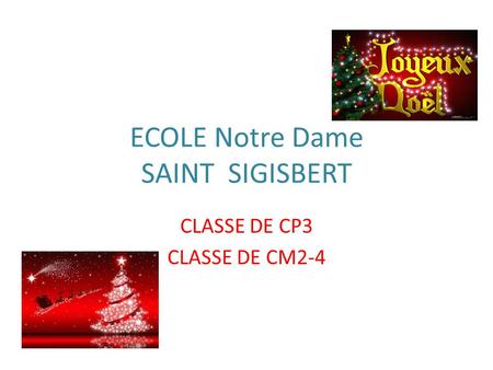 ECOLE Notre Dame SAINT SIGISBERT CLASSE DE CP3 CLASSE DE CM2-4.