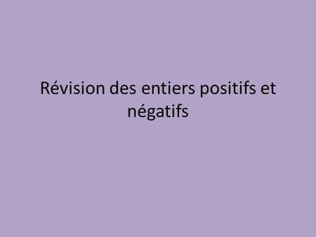 Révision des entiers positifs et négatifs. Résous (+2) x (-1)