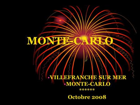 MONTE-CARLO VILLEFRANCHE SUR MER MONTE-CARLO ****** Octobre 2008.