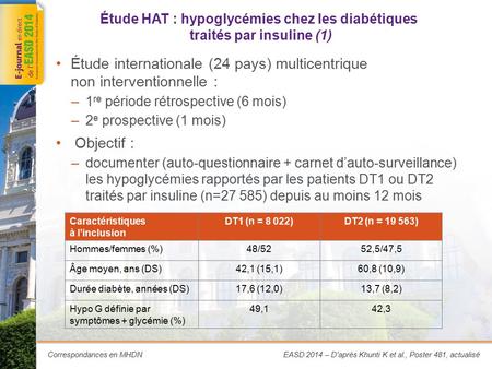 Correspondances en MHDN Étude HAT : hypoglycémies chez les diabétiques traités par insuline (1) Étude internationale (24 pays) multicentrique non interventionnelle.