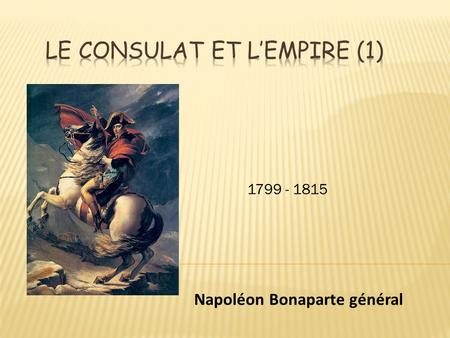 Le consulat et l’Empire (1)
