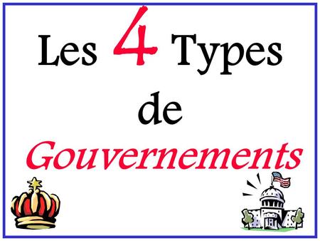 Les 4 Types de Gouvernements