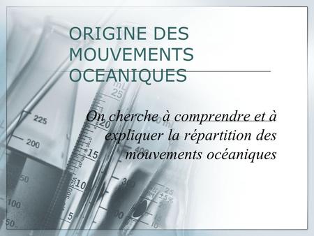 ORIGINE DES MOUVEMENTS OCEANIQUES