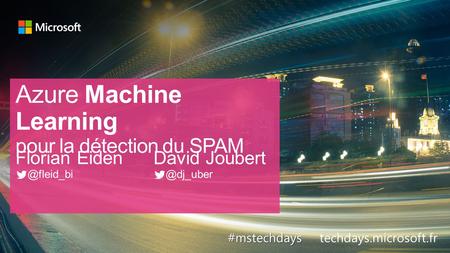 Tech.days 2015#mstechdays Azure Machine Learning #mstechdays #mstechdays techdays.microsoft.fr.