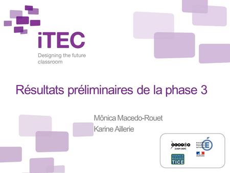 Résultats préliminaires de la phase 3 Mônica Macedo-Rouet Karine Aillerie.