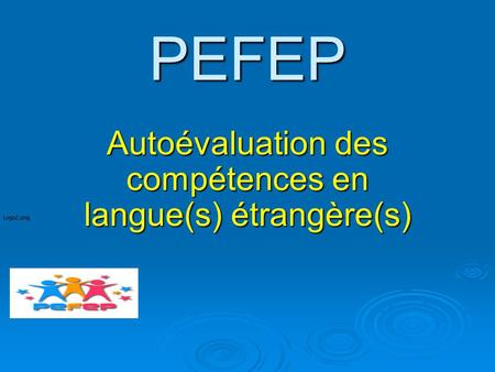 PEFEP Autoévaluation des compétences en langue(s) étrangère(s)