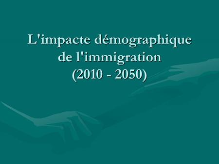 L'impacte démographique de l'immigration (2010 - 2050)