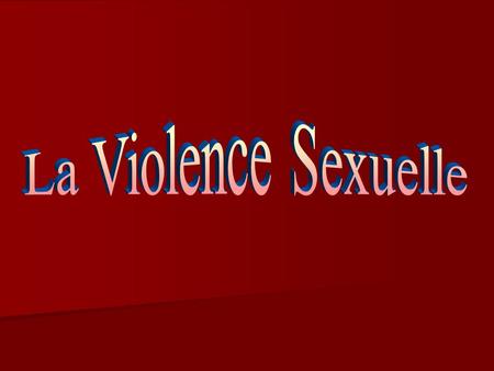 La Violence Sexuelle.