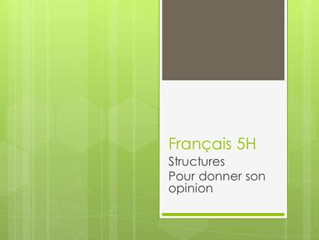Structures Pour donner son opinion