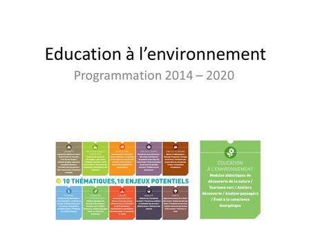 Education à l’environnement Programmation 2014 – 2020.