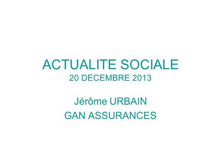 ACTUALITE SOCIALE 20 DECEMBRE 2013