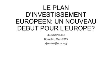 LE PLAN D’INVESTISSEMENT EUROPEEN: UN NOUVEAU DEBUT POUR L’EUROPE?