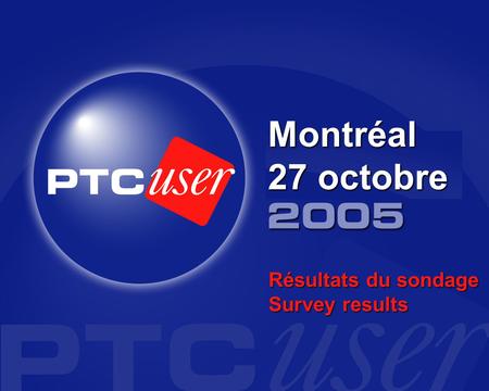 Montréal 27 octobre Résultats du sondage Survey results.
