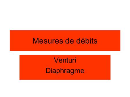 Mesures de débits Venturi Diaphragme.
