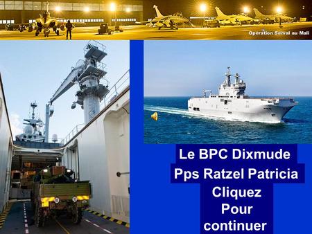 Le BPC Dixmude Pps Ratzel Patricia Cliquez Pour continuer.