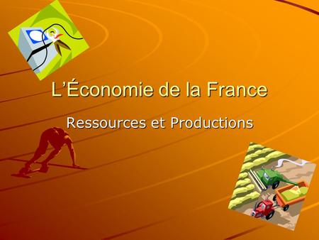 L’Économie de la France Ressources et Productions.