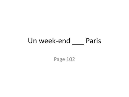 Un week-end ___ Paris Page 102.
