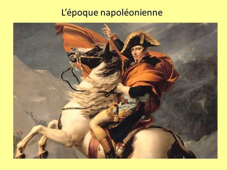 L’époque napoléonienne
