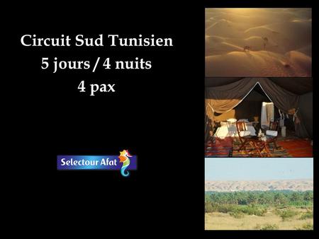 Circuit Sud Tunisien 5 jours / 4 nuits 4 pax. Jour 1  Vers 18h Arrivée de votre groupe à l’aéroport de Djerba  Vers 18h30 Transfert en 4x4 pour un rallye.