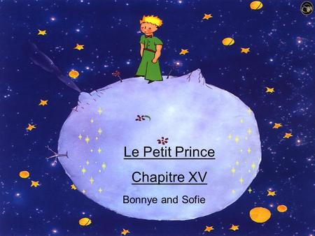 Le Petit Prince Chapitre XV Bonnye and Sofie.