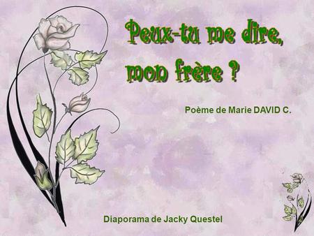 Poème de Marie DAVID C. Diaporama de Jacky Questel.