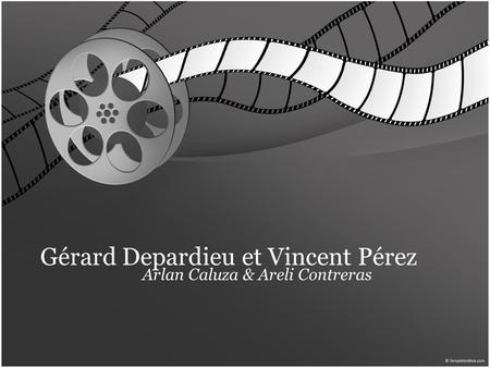 Gérard Depardieu et Vincent Pérez