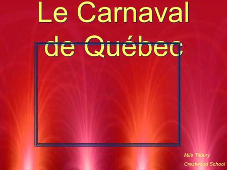 Le Carnaval de Québec Mlle Tilbury Crestwood School.