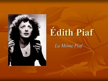 Édith Piaf La Môme Piaf.