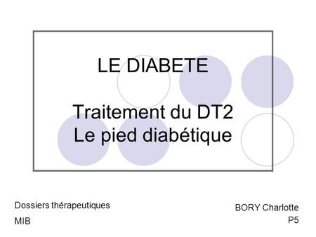 LE DIABETE Traitement du DT2 Le pied diabétique