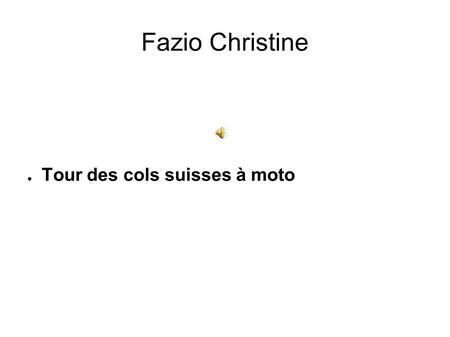 Fazio Christine Tour des cols suisses à moto.