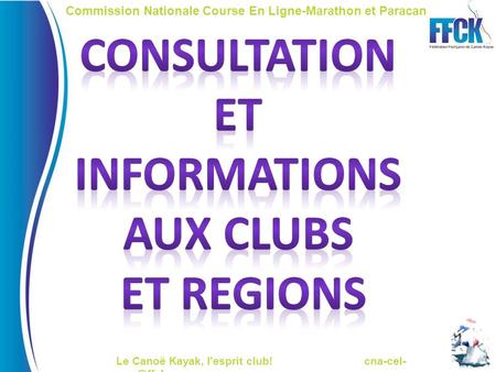 Consultation et informations aux clubs