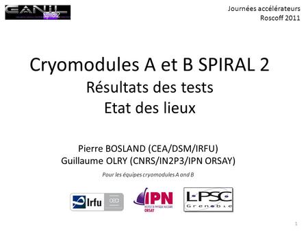 Cryomodules A et B SPIRAL 2 Résultats des tests Etat des lieux