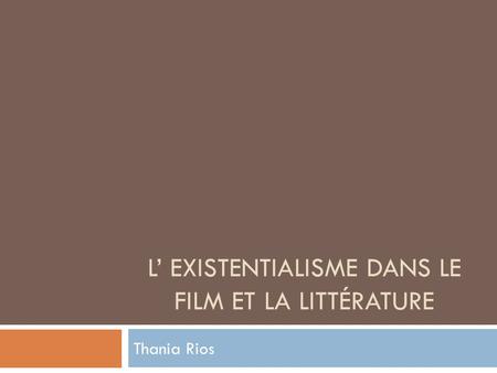 L’ existentialismE dans le film et la littérature