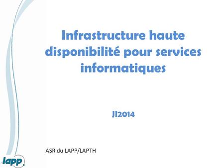 Infrastructure haute disponibilité pour services informatiques JI2014