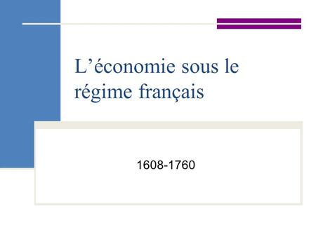 L’économie sous le régime français
