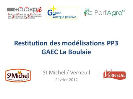 Restitution des modélisations PP3 GAEC La Boulaie St Michel / Verneuil Février 2012.