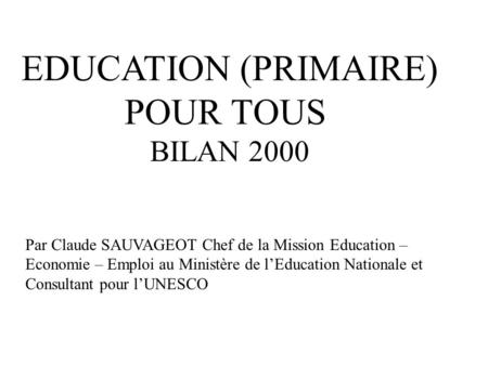EDUCATION (PRIMAIRE) POUR TOUS BILAN 2000