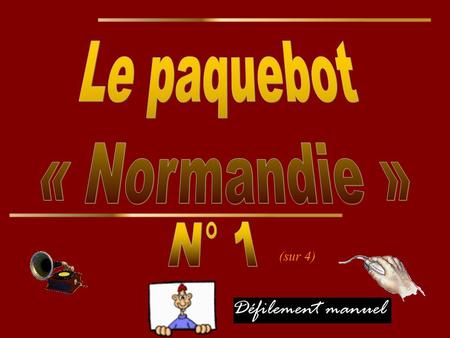 Le paquebot « Normandie » N° 1 (sur 4).
