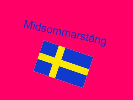 Midsommarstång. > - le solstice d´été est toujours célébré dans le paysage. Un jour avant de le fêter chacun va passer cette fête dehors de la ville,