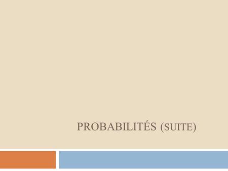 Probabilités (suite).