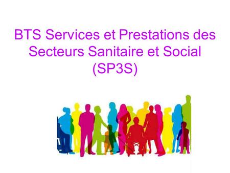 BTS Services et Prestations des Secteurs Sanitaire et Social (SP3S)