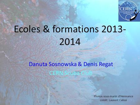 Danuta Sosnowska & Denis Regat CERN Scuba Club